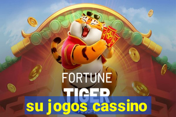 su jogos cassino